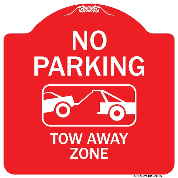 Signmission No Parking Tow Away Zone Heavy-Gauge Aluminum Architectural Sign, 18" x 18", RW-1818-9955 A-DES-RW-1818-9955 - main